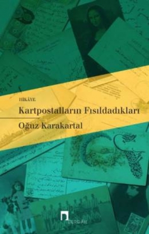 Kartpostalların Fısıldadıkları: Kartpostal Esinli Kısa Öyküler