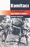 Komitacı: BJK'nın Kurucusu Fuat Balkan'ın Anıları