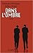 Dans l'ombre : le roman qui...