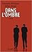 Dans l'ombre : le roman qui a inspiré la série évènement sur France TV (French Edition)