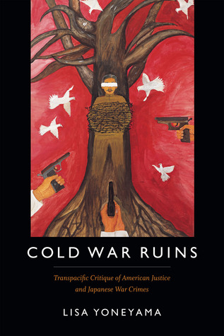 Cold War Ruins: Transpacific Critique of American Justice and Japanese War Crimes (Paperback)