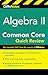 CliffsNotes Algebra Ii Common Core Quick Review