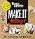 Better Homes and Gardens Make It, Don't Buy It: 300+ Recipes for Real Food Made Better