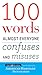 100 WORDS CONFUSES MISUSES PA by American Heritage
