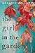 The Girl in the Garden by Melanie Wallace