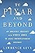 To Pixar and Beyond: My Unl...