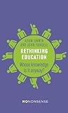 NoNonsense Rethinking Education: Whose knowledge is it anyway? (No-Nonsense Guides)