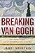 Breaking van Gogh: Saint-Ré...