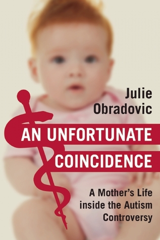 An Unfortunate Coincidence: A Mother's Life inside the Autism Controversy (Hardcover)
