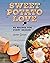 Sweet Potato Love: 60 Recip...