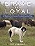 Brave and Loyal: An Illustr...
