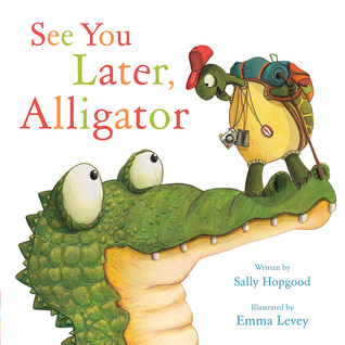 Book cover: See You Later Alligator by Sally Hopgood