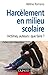 Harcèlement en milieu scolaire : Victimes, auteurs : que faire ? (Protection de l'enfance) (French Edition)