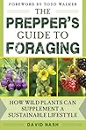 The Prepper's Guide to Foraging: How Wild Plants Can Supplement a Sustainable Lifestyle