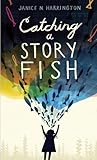 Catching a Storyfish by Janice N. Harrington