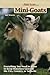 Mini Goats: Everything You Need to Know to Keep Miniature Goats in the City, Country, or Suburbs