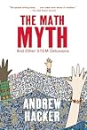 The Math Myth: And Other STEM Delusions