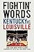 Fightin' Words: Kentucky vs. Louisville
