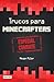 Trucos para minecrafters. Especial combate (Spanish Edition)