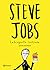Steve Jobs. La biografía ilustrada by Jessie Hartland Steve Jobs. La biografía ilustrada by Jessie Hartland