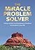 The Miracle Problem Solver: Using crystals and the power of Sedona to transform your life