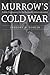 Murrow's Cold War by Gregory M. Tomlin