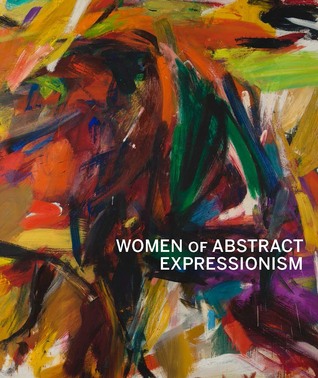 Women of Abstract Expressionism (Hardcover)