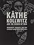 Käthe Kollwitz and the Women of War: Femininity, Identity, and Art in Germany during World Wars I and II