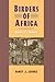 Birders of Africa: History of a Network (Yale Agrarian Studies Series)