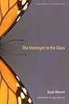 The Destroyer in the Glass (Volume 110) (Yale Series of Younger Poets)