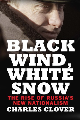 Black Wind, White Snow: The Rise of Russia’s New Nationalism (Hardcover)
