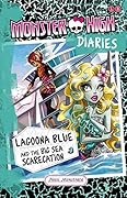 Lagoona Blue and the Big Sea Scarecation (Monster High Diaries, #3)