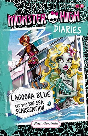 Lagoona Blue and the Big Sea Scarecation (Monster High Diaries, #3)