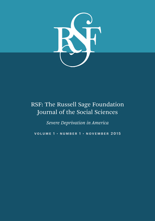 RSF: The Russell Sage Foundation Journal of the Social Sciences: Severe Deprivation in America