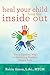 Heal Your Child from the Inside Out by Robin Ray Green LAC/MTCM