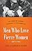 Men Who Love Fierce Women by Leroy Wagner