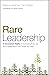 Rare Leadership: 4 Uncommon...