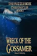 Wreck of the Gossamer: The Puzzle Box Chronicles Book 1