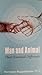 Man and Animal Their Essential Difference by Hermann Poppelbaum