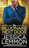 The Billionaire Next Door by Jessica Lemmon The Billionaire Next Door by Jessica Lemmon