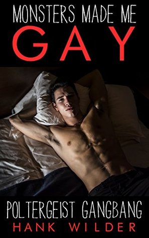 Monsters Made Me Gay: Poltergeist Gangbang (Kindle Edition)