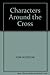 Characters Around the Cross
