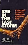 Eye in the Last Storm: A Reporter's Journal of One Year in Southeast Asia