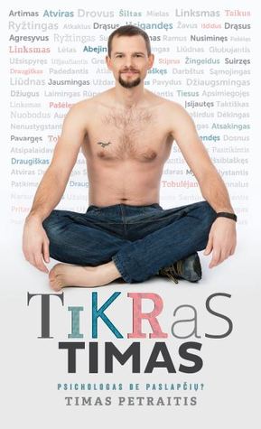 Tikras Timas. Psichologas be paslapčių?