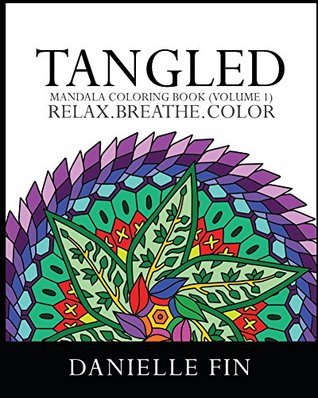 Adult Coloring Book: Tangled - Mandala Coloring Book (Volume 1) (Coloring book for Adults, Stress Relieving Patterns)