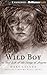 Wild Boy: The Real Life of the Savage of Aveyron