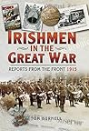 Irishmen in the Great War: Reports from the Front 1915