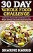 30 Day Whole Food Challenge:: Little Known Ways to Kick-start Metabolism, Lose Weight, and Have an Guarantee Impact to Your life (Whole 30 Diet, Whole 30 Cookbook, Whole 30 Kindle)