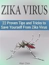 Zika Virus: 22 Proven Tips and Tricks to Save Yourself From Zika Virus (zika virus, microcephaly symptoms, zika virus symptoms)