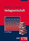 Verlagswirtschaft by Wulf D. von Lucius
